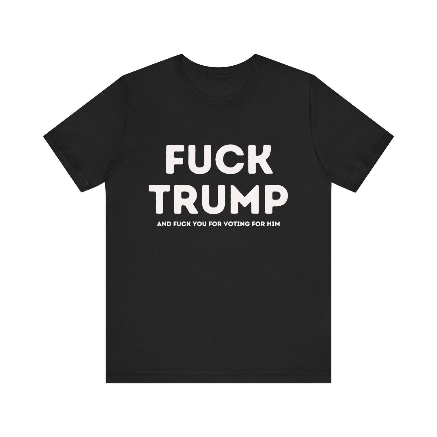 Fuck Trump - Unisex Jersey Tee