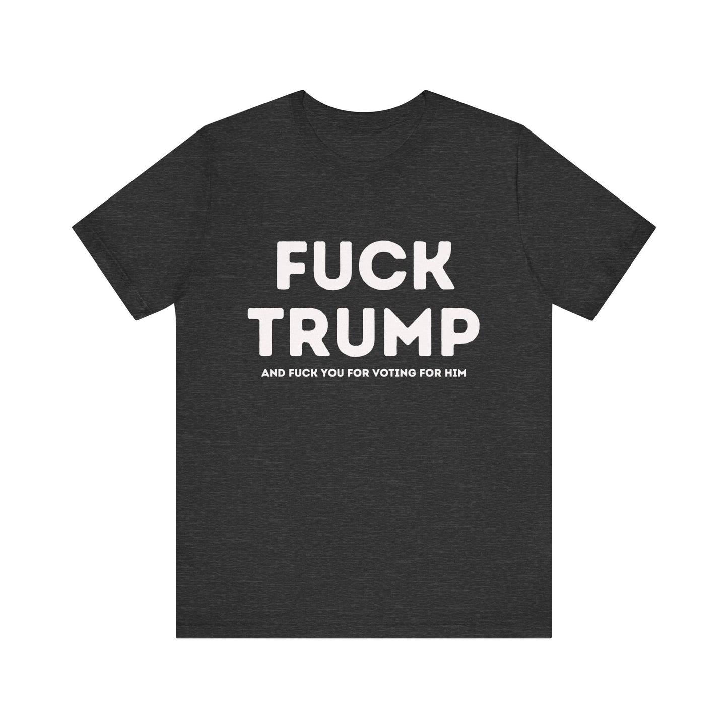 Fuck Trump - Unisex Jersey Tee