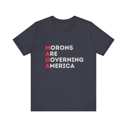 Morons are Governing America - Unisex Jersey Tee