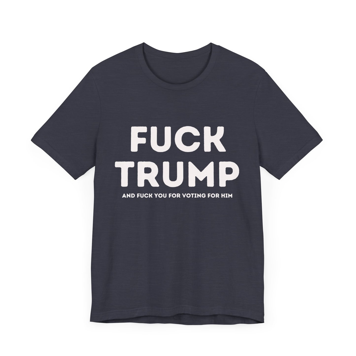 Fuck Trump - Unisex Jersey Tee