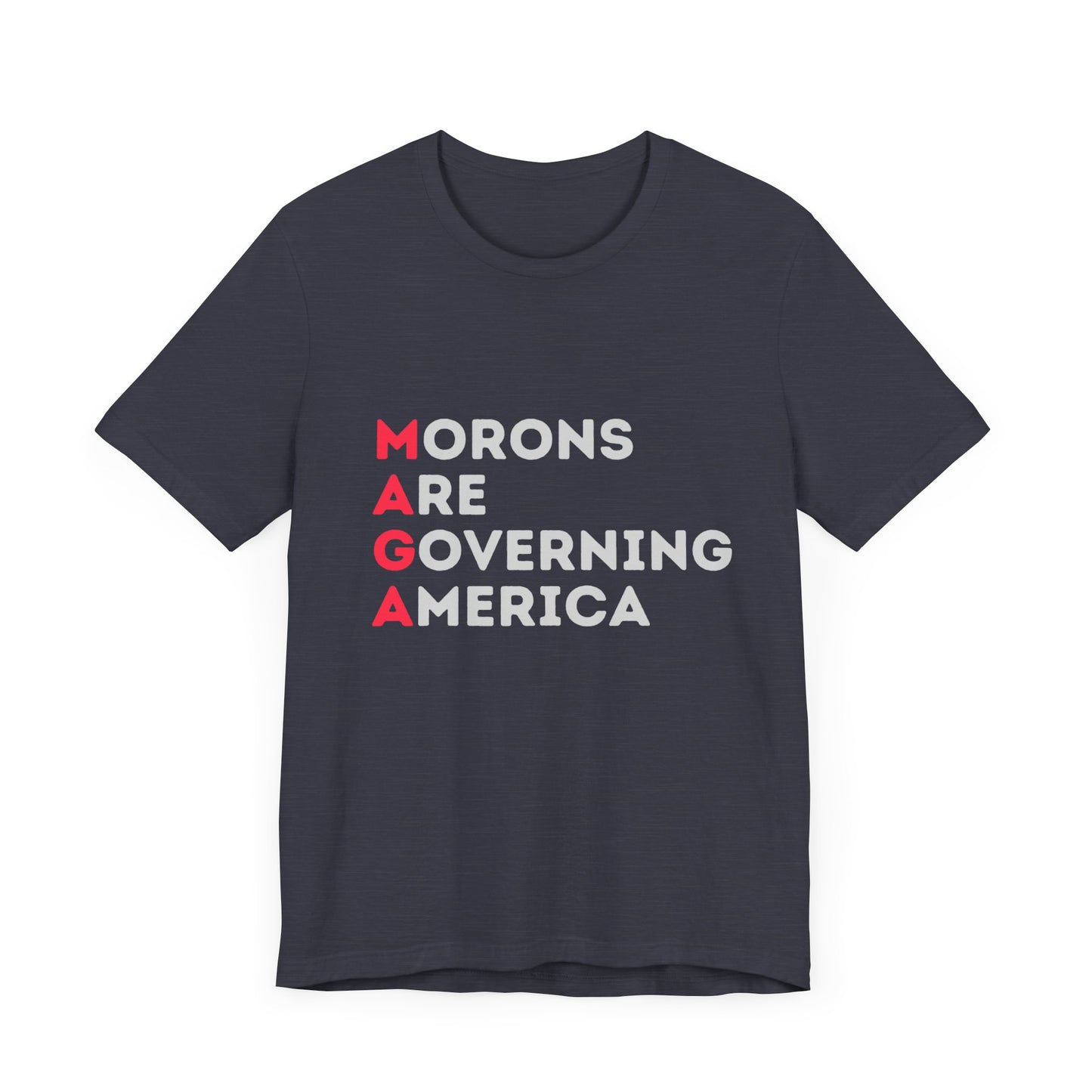 Morons are Governing America - Unisex Jersey Tee